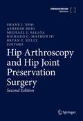 Hip Arthroscopy and Hip Joint Preservation Surgery