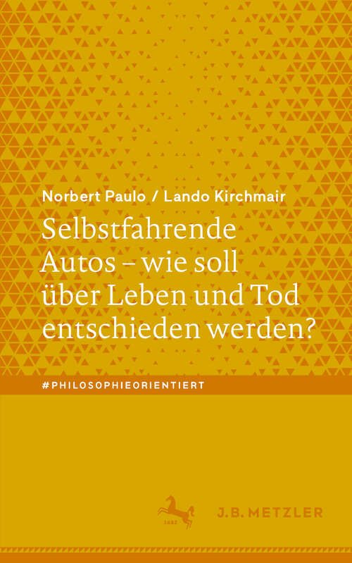 Book cover of Selbstfahrende Autos – wie soll über Leben und Tod entschieden werden? (#philosophieorientiert)