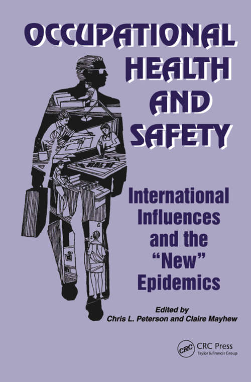Book cover of Occupational Health and Safety: International Influences and the New Epidemics (Policy, Politics, Health and Medicine Series)