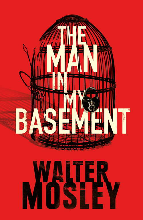 Book cover of The Man In My Basement: A Novel