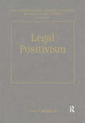 Legal Positivism (The International Library of Essays in Law and Legal Theory (Second Series) #2)