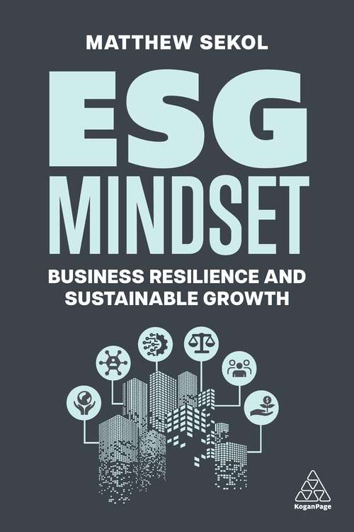 Book cover of ESG Mindset: Business Resilience and Sustainable Growth