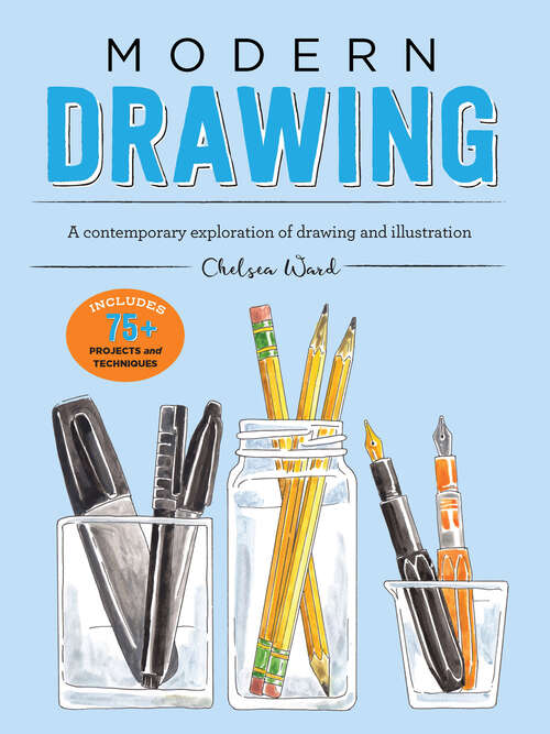 Book cover of Modern Drawing: A Contemporary Exploration of Drawing and Illustration (Modern Ser.)