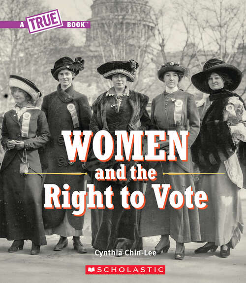 Book cover of Women and the Right to Vote (A True Book (Relaunch))
