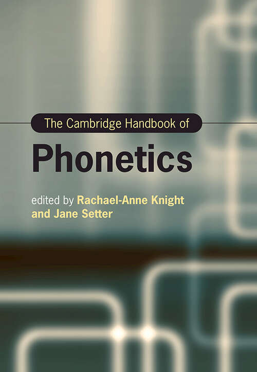 The Cambridge Handbook of Phonetics (Cambridge Handbooks in Language and Linguistics)