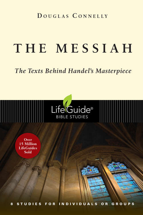 Book cover of The Messiah: The Texts Behind Handel's Masterpiece (LifeGuide Bible Studies)