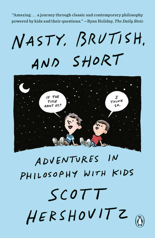 Book cover of Nasty, Brutish, and Short: Adventures in Philosophy with My Kids