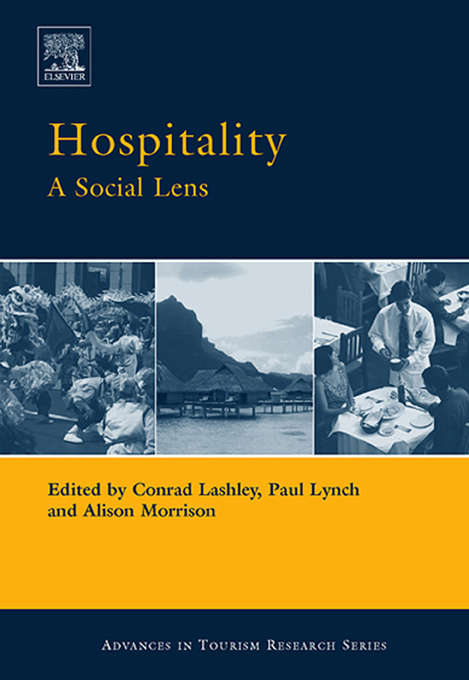 Hospitality: A Social Lens (Routledge Advances In Tourism Ser.)