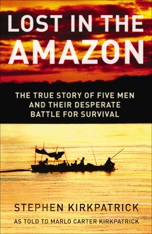 Book cover of Lost in the Amazon: The True Story of Five Men and Their Desperate Battle for Survival