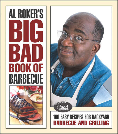 Book cover of Al Roker's Big Bad Book of Barbecue: 100 Easy Recipes for Barbecue and Grilling