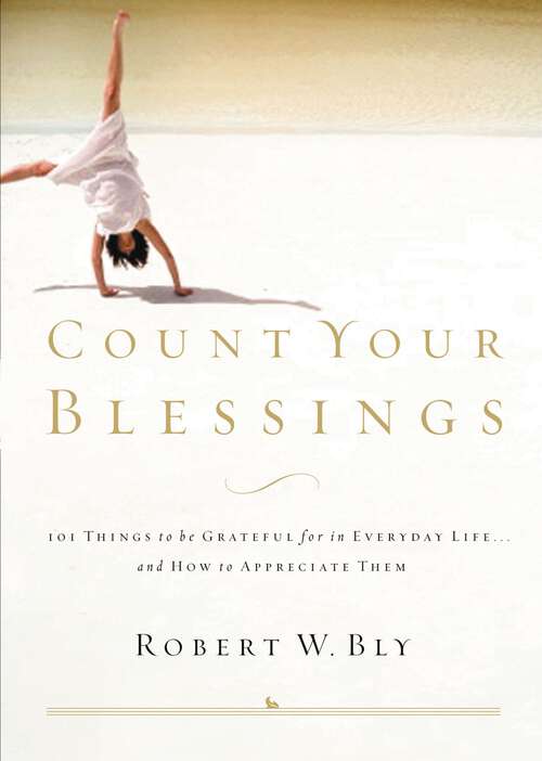 Book cover of Count Your Blessings: 63 Things to Be Grateful for in Everyday Life . . . and How to Appreciate Them