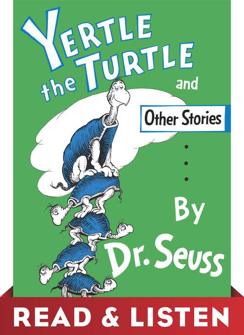 Book cover of Yertle the Turtle and Other Stories: Read & Listen Edition (Classic Seuss)