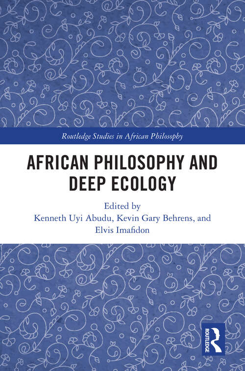 Book cover of African Philosophy and Deep Ecology (1) (Routledge Studies in African Philosophy)