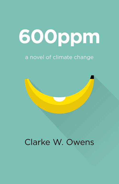 Book cover of 600ppm: A Novel Of Climate Change
