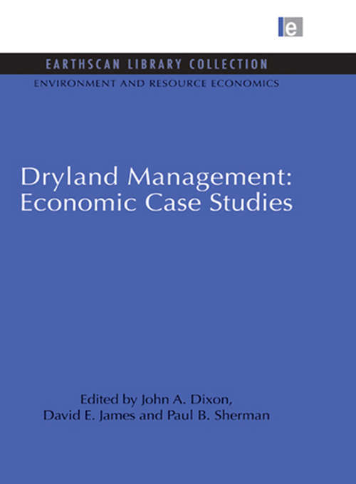 Dryland Management: Economic Case Studies (Environmental and Resource Economics Set)