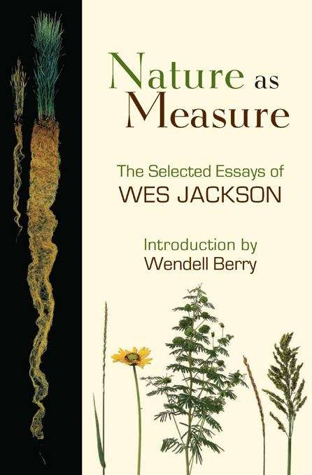 Book cover of Nature as Measure: The Selected Essays of Wes Jackson