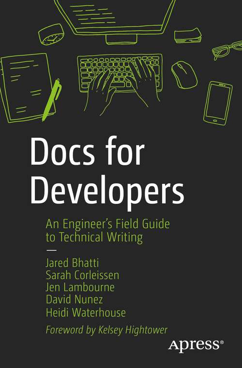 Book cover of Docs for Developers: An Engineer’s Field Guide to Technical Writing (1st ed.)