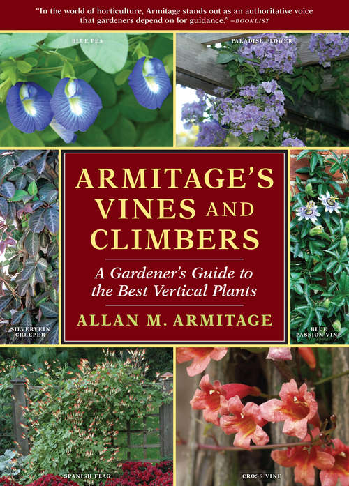 Book cover of Armitage's Vines and Climbers: A Gardener's Guide to the Best Vertical Plants