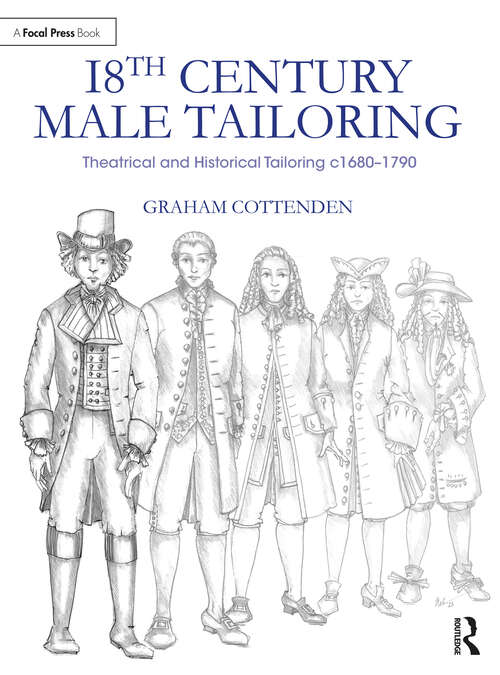 Book cover of 18th Century Male Tailoring: Theatrical and Historical Tailoring c1680 – 1790