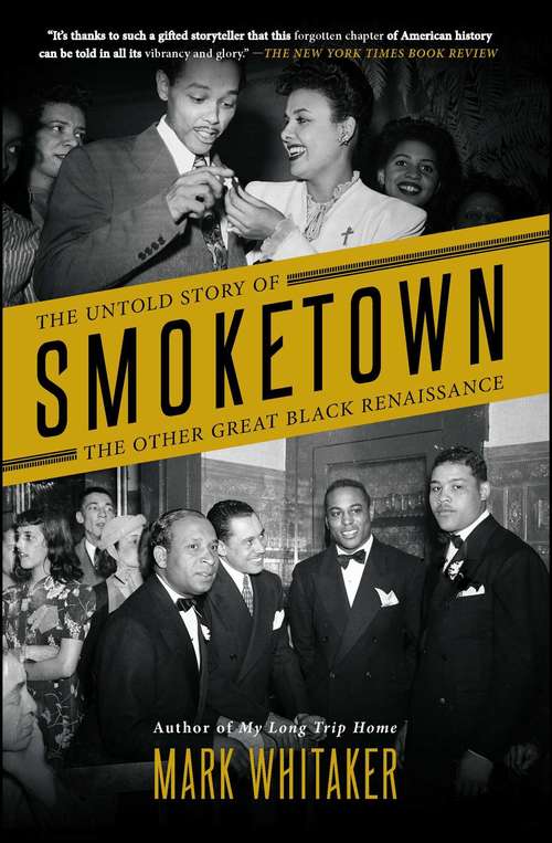 Book cover of Smoketown: The Untold Story of the Other Great Black Renaissance