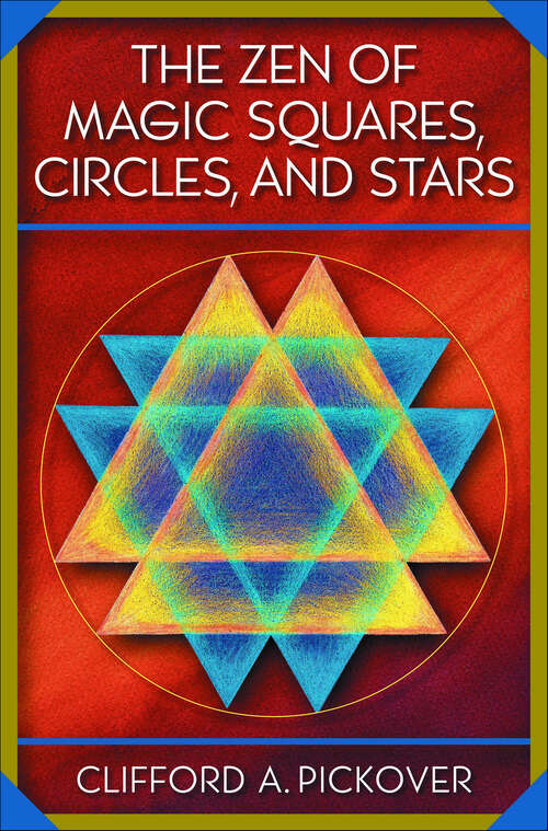 Book cover of The Zen of Magic Squares, Circles, and Stars: An Exhibition of Surprising Structures across Dimensions