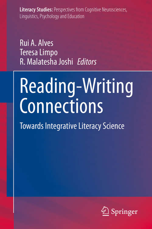 Reading-Writing Connections: Towards Integrative Literacy Science (Literacy Studies #19)