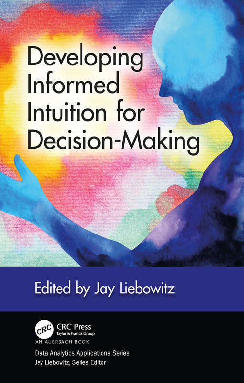 Book cover of Developing Informed Intuition for Decision-Making (Data Analytics Applications)