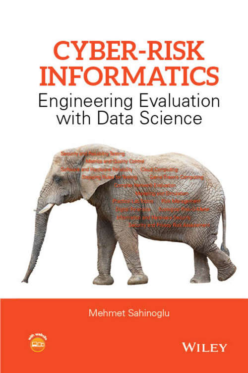 Book cover of Cyber-Risk Informatics: Engineering Evaluation with Data Science