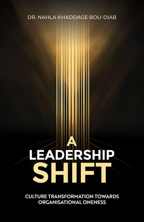Book cover of A Leadership Shift: Culture Transformation Towards Organisational Oneness