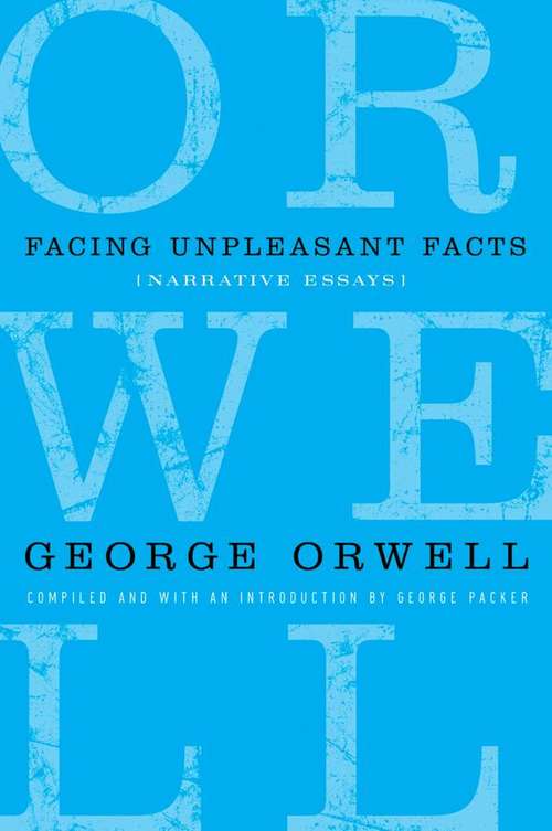 Book cover of Facing Unpleasant Facts: Narrative Essays