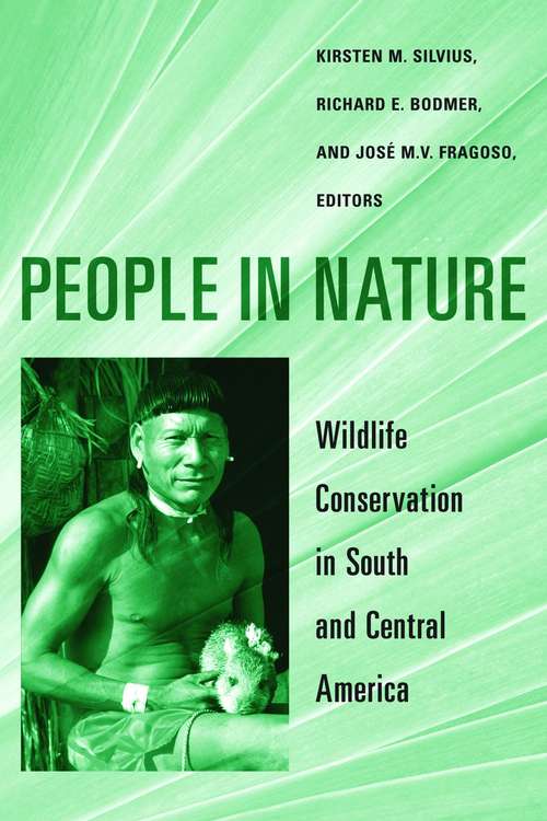 Book cover of People in Nature: Wildlife Conservation in South and Central America