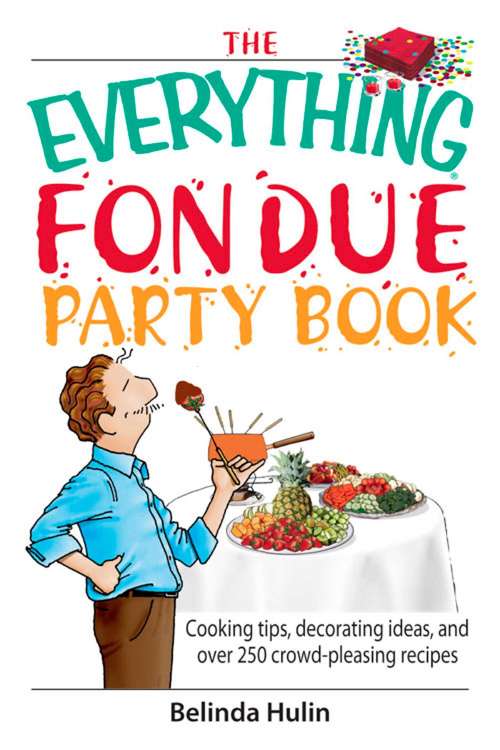 The Everything Fondue Party Book