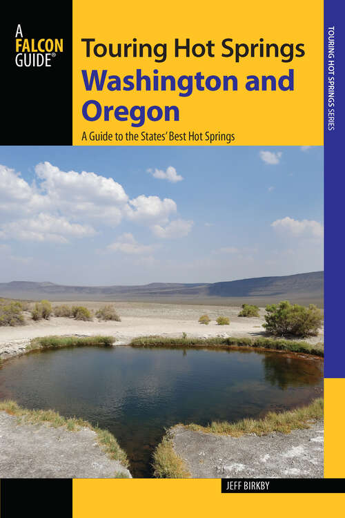 Book cover of Touring Hot Springs Washington and Oregon: A Guide to the States' Best Hot Springs (2nd Edition) (Touring Hot Springs)