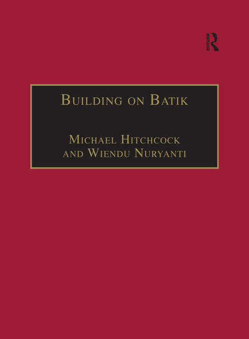 Building on Batik: The Globalization of a Craft Community (Voices in Development Management #Vol. 1)