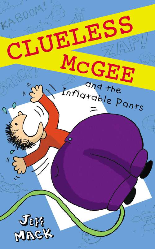Book cover of Clueless McGee and The Inflatable Pants: Book 2 (Clueless McGee #2)