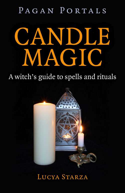 Book cover of Pagan Portals - Candle Magic: A Witch's Guide to Spells and Rituals