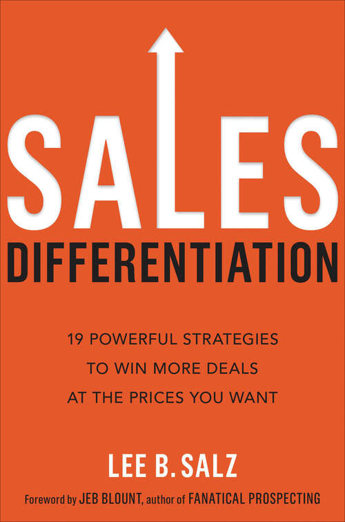 Book cover of Sales Differentiation: 19 Powerful Strategies to Win More Deals at the Prices You Want (First Edition)