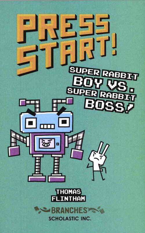 Book cover of Press Start Super Rabbit Boy vs. Super Rabbit Boss! (Press Start! #4)