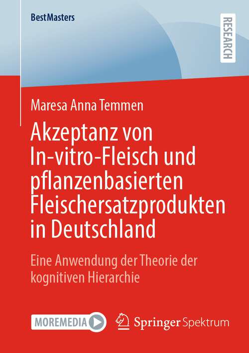 Book cover of Akzeptanz von In-vitro-Fleisch und pflanzenbasierten Fleischersatzprodukten in Deutschland: Eine Anwendung der Theorie der kognitiven Hierarchie (1. Aufl. 2022) (BestMasters)