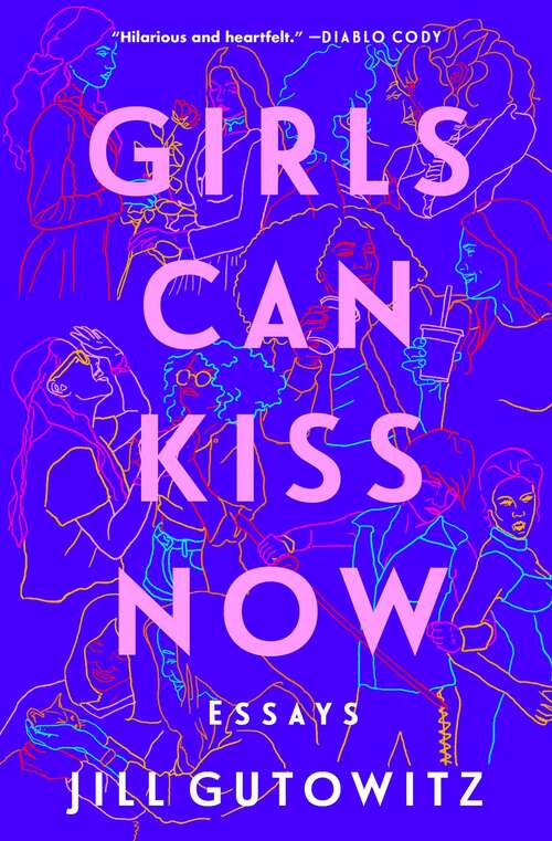 Book cover of Girls Can Kiss Now: Essays