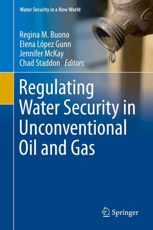 Regulating Water Security in Unconventional Oil and Gas (Water Security in a New World)