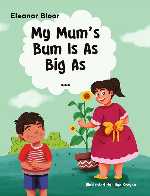 Book cover of My Mum's Bum Is As Big As...