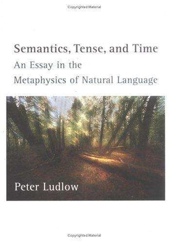 Book cover of Semantics, Tense, and Time: An Essay in the Metaphysics of Natural Language