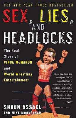 Book cover of Sex, Lies, and Headlocks: The Real Story of Vince McMahon and World Wrestling Entertainment