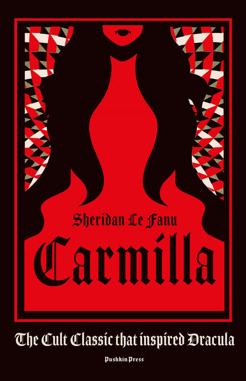 Book cover of Carmilla, Deluxe Edition: The cult classic that inspired Dracula