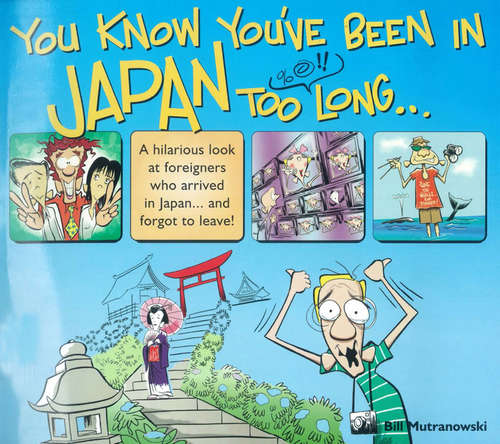 Book cover of You Know You've Been in Japan Too Long...