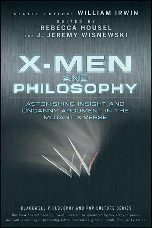 Book cover of X-Men and Philosophy: Astonishing Insight and Uncanny Argument In the Mutant X-Verse