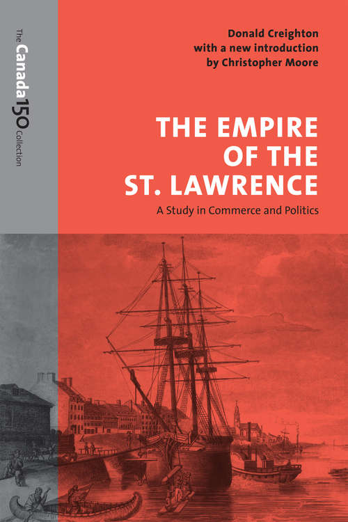 The Empire of the St. Lawrence: A Study in Commerce and Politics