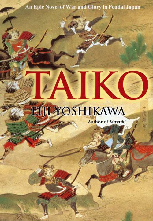 Taiko: An Epic Novel of War and Glory in Feudal Japan (Taiko Ser.)