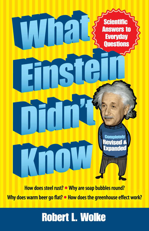 Book cover of What Einstein Didn't Know: Scientific Answers to Everyday Questions